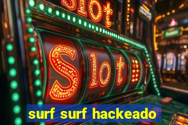 surf surf hackeado